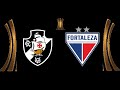 Ao vivo libertadores fortaleza x vasco   quartas  bes league