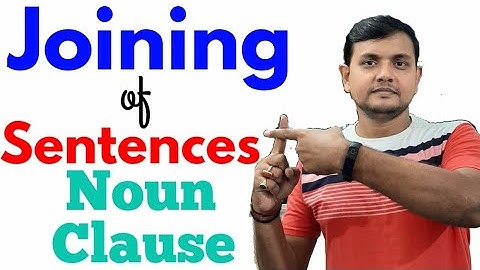Joining of Sentences | Joining Sentences With Noun Clause | Simple to Complex Sentence Joining