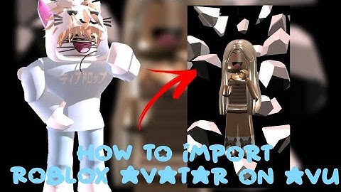 How to import roblox avatar on avu (Next video will show how to download roblox character model)