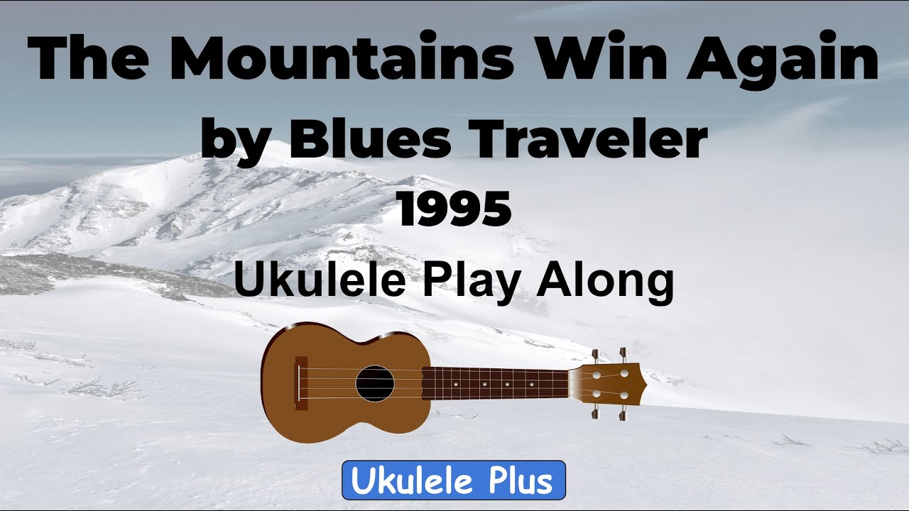 Blues Traveler "The Mountains Win Again" Ukulele Play Along Practice