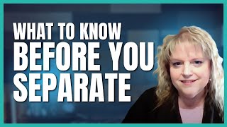 Separation Can Be Messy | Avoid These Mistakes!