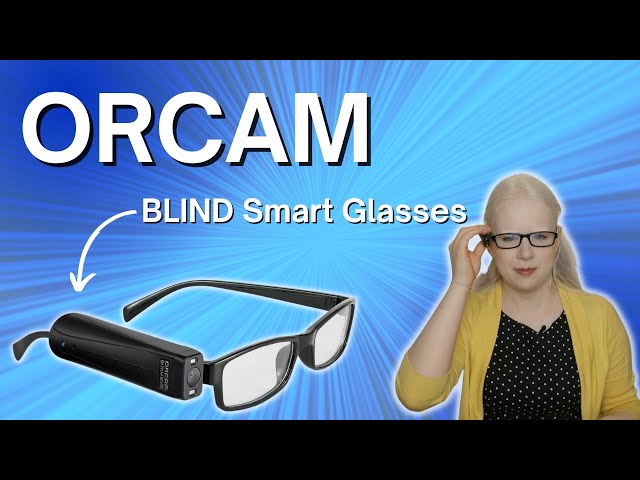 Love is Blind: Virtual Dating for the Blind - OrCam