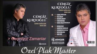 Cengiz Kurtoğlu - Geçmiyor Zamanlar [ Özel Plak Mastering ] [ ©  ] ✔️ Resimi