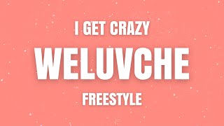 I GET CRAZY remix WELUVCHE