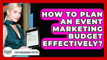 How To Plan An Event Marketing Budget Effectively? - Event Management Pro Tips