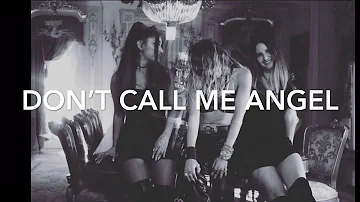 Don’t call me angel (Charlie’s angels) LYRICSAriana Grande, Miley Cyrus, Lana Del Rey