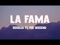 LA FAMA - ROSALÍA ft. The Weeknd {Lyrics Video} 🪕
