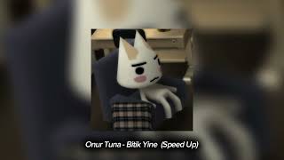 Onur Tuna - Bitik Yine (Speed Up)