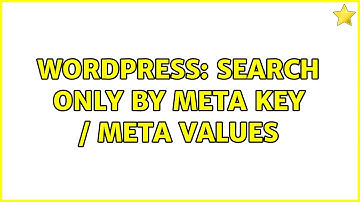 Wordpress: Search ONLY by meta key / meta values