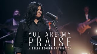You Are My Praise | Dolly George | Robinson Shalu | DG Music & Media Inc.©®2023