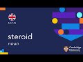 How to pronounce steroid noun | British English and American English pronunciation