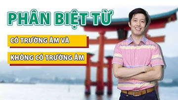 #1 Cách phân biệt đơn giản -Từ có trường âm và không có trường âm.