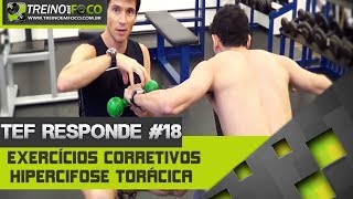 Treino em FOCO Responde #18 - Exercícios para Corrigir Hipercifose Torácica