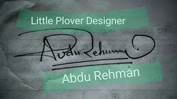 Abdu Rehman Name Signature