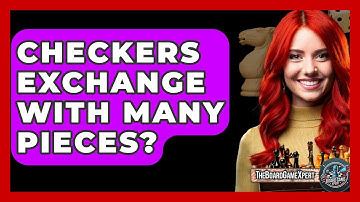 Checkers Exchange With Many Pieces? - The Board Game Xpert