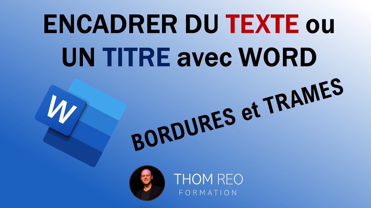 Comment Encadrer Du Texte Ou Un Titre Bordures Et Trames De Fond Cours Word