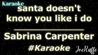 Sabrina Carpenter - santa doesn't know you like i do (Karaoke)