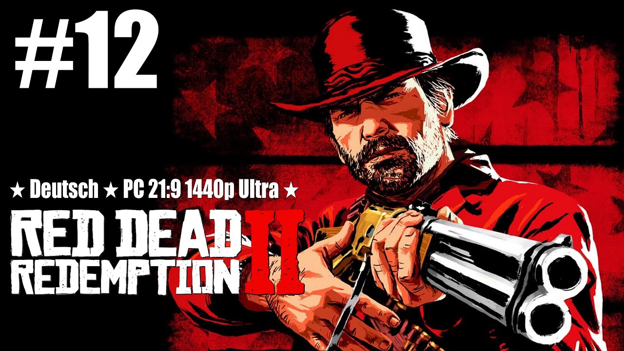 Read Dead Description 2 Deutsch RED DEAD REDEMPTION 2 ★ #12 Gameplay Deutsch German Let´s Play