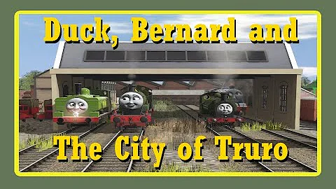 Duck, Bernard and The City of Truro (Trainz Story)