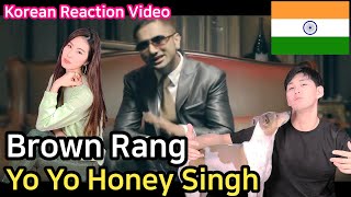 Koreans reaction video | Brown Rang | Yo Yo Honey Singh