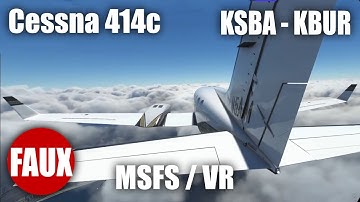 KSBA (Santa Barbara) to KBUR (Burbank) | C414 | Pilot2ATC | MSFS| Motion Platform | VR