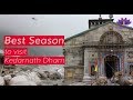 Best season to visit kedarnath dham  do you know