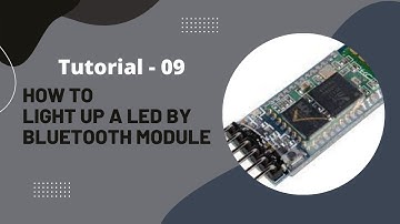 Tutorial 09 - How to light up a LED by Bluetooth Module