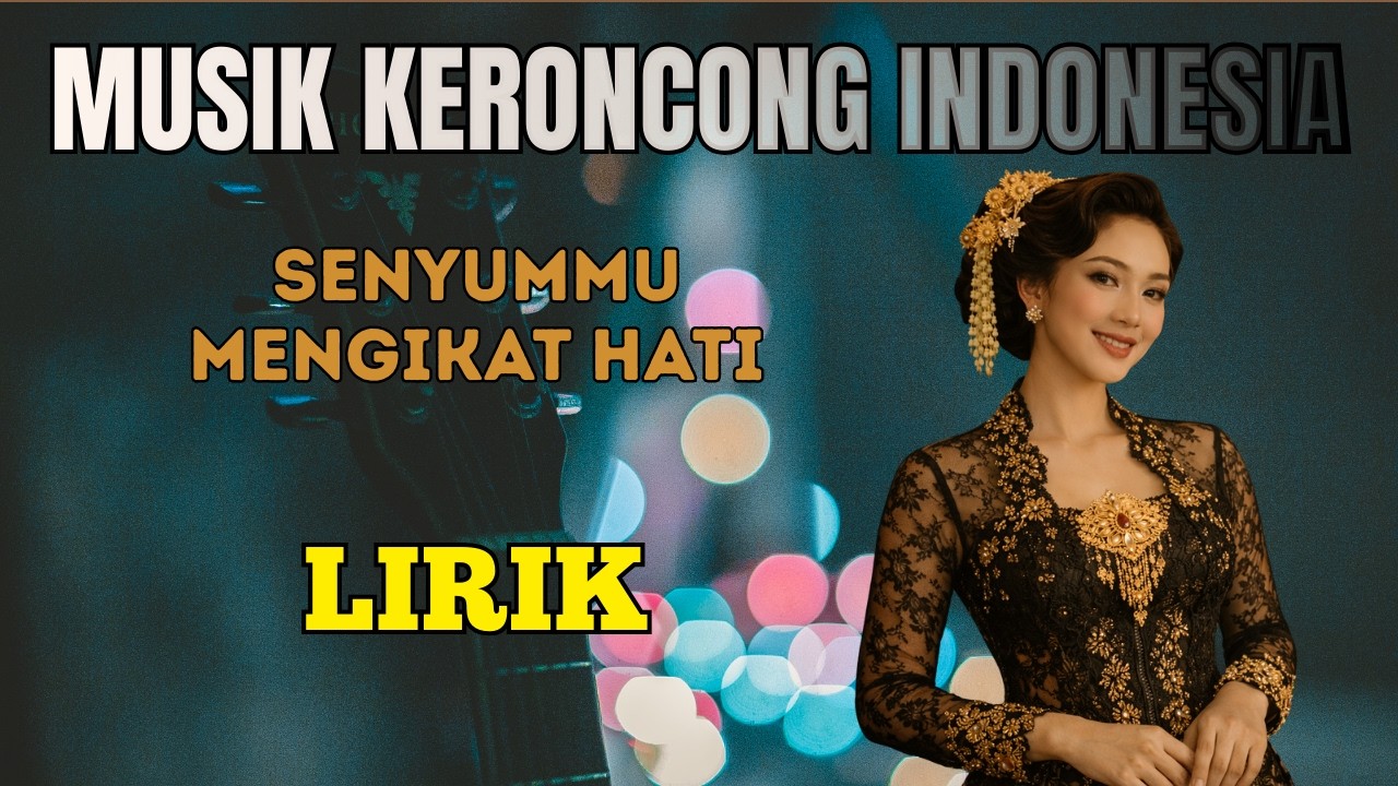 Musik Keroncong Indonesia - Senyummu Mengikat Hati Lirik