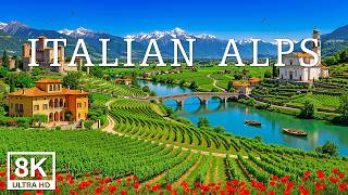 Italian Alps 8K | Discover the Timeless Beauty of the Alps and Europe's Most Stunning Landscapes