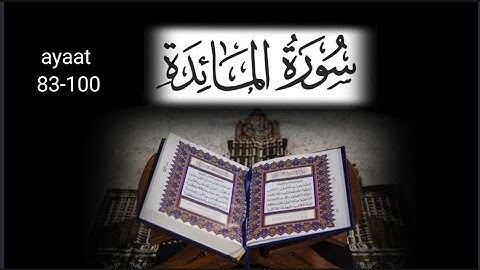 Al maidah surah 83-100 ayaat ○○{سورة المائدة من الآيه القرآن الكريم}
