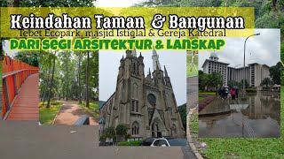 Part 1 ‼️ Observasi Tebet Ecopark, masjid Istiqlal & Gereja Katedral| Arsitektur Lanskap ITERA