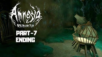 Amnesia Rebirth Gameplay Walkthrough - PART 7 [ENDING]
