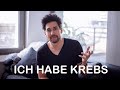 Ich habe krebs