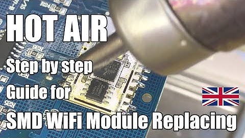 Hot Air SMD module desoldering/replacement guide - desoldering WiFi IoT module in TYWE3S form