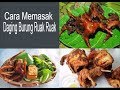 Cara Memasak Daging Burung Ruak Ruak Part 2