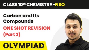 Class 10 National Science Olympiad (Chemistry) | Carbon and Its Compounds - One Shot Revision
