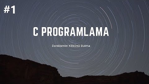 C Programlama //if-else if-else koşullu ifadeler- 2. Derece Denklem köklerini bulma #1