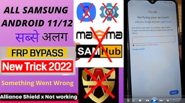 All Sam. Android 11/12 Frp Bypass /Something Went Wrong/Alliance Shield X Not Working/ Officialvideo
