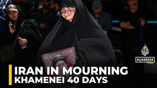 40 days after Khamenei's killing: Thousands mourn leader's death in Tehran