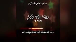 No Te Vas- Milas (Official Audio)