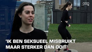 ‘Ik ben seksueel misbruikt maar sterker dan ooit!’