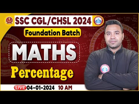SSC CGL & CHSL 2024, CHSL Maths Class, Percentage Maths Class, SSC Foundation Batch Maths Class