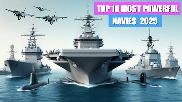 Top 10 Most Powerful Navy In The World 2025