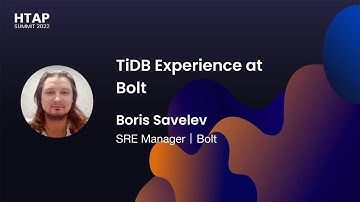 TiDB Experience at Bolt (HTAP Summit 2022)