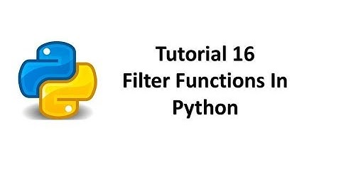 Tutorial 16- Filter Functions In Python