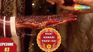 बत हमर पकक ह Baat Hamari Pakki Hai Episode 83 Romantic Family. Drama. Hindi Tv Serial
