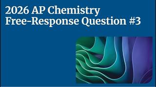 2026 AP Chemistry FRQ #3