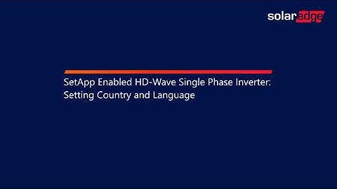 SetApp Enabled HD-Wave Single Phase Inverter:Setting Country and Language