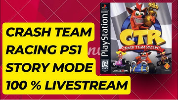 Crash Team Racing PS1 - Story mode 100% LIVESTREAM