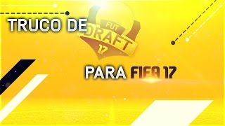 ¿EL TRUCO FUT DRAFT GRATIS EN FIFA 17?